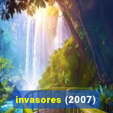 invasores (2007)